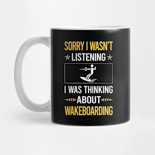Sorry I Was Not Listening Wakeboarding Wakeboard Wakeboarder Mug